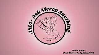 Episode 40 | AMA- Ask Mercy Anything