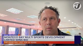 Montego Bay Multi Sports Development Limited Wins Bid