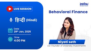 Behavoiural Finance | Ft. Niyati Seth | Zebu