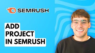 How to Add Project in Semrush [2026 Full Guide]