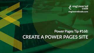 Power Pages Tip #168 - Create a Power Pages Site - Engineered Code