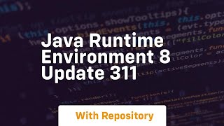 java runtime environment 8 update 311