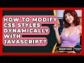 How To Modify CSS Styles Dynamically With JavaScript? - JavaScript Toolkit