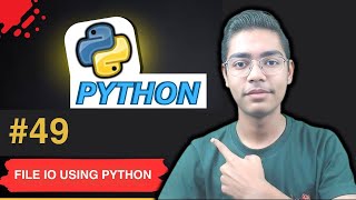 File IO Using Python | Python Tutorial - Day #49
