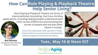 How Can Role Playing \u0026 Playback Theatre Help Senior Living?