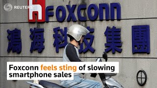 Foxconn feels sting of slowing smartphone sales