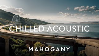 Chilled Acoustic Vol. 8 🗺  Indie Folk Compilation | Mahogany Playlist