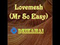 Dzikamai - Lovemesh (mr So Easy)