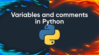 Level 1 Lesson 2 Python : Writing Comments & Variable