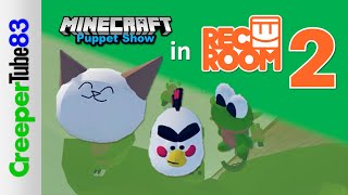 MinecraftPuppetShow in Rec Room 2