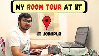 My room tour at IIT Jodhpur