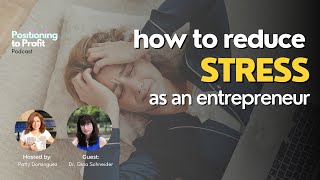 How to manage stress as an entrepreneur with Dr. Gina Schneider