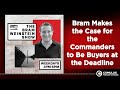 Bram Makes the Case for the Commanders to Be Buyers at the Deadline