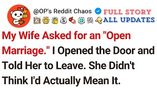 My Wife Asked for an "Open Marriage." I Opened the Door and Told Her to Leave. She Didn't Think...