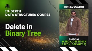 Delete in Binary Tree | Data Structures Lecture 38 | The cs Underdog