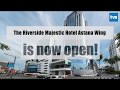 The Riverside Majestic Hotel Astana Wing Is Now Open