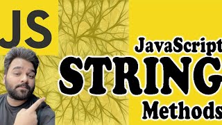 Mastering JavaScript Strings Methods 🚀 | Web Technology | JavaScript Roadmap 2024 [Hindi]