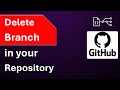 How to Delete a Branch in the GitHub Repository | How to Remove a Git Branch in the Repository