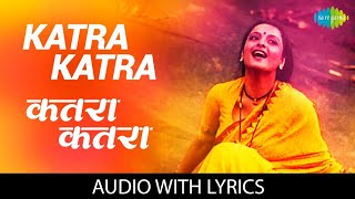 Katra Katra with lyrics | कतरा कतरा  | Asha Bhosle | Naseeruddin Shah | Rekha | Anuradha Patel