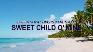 Guns N' Roses - Sweet Child O' Mine (Bossa Nova Cover) ☀️ Summer Songs