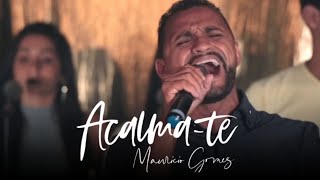 Acalma-te | Maurício Gomes (Clipe Oficial)