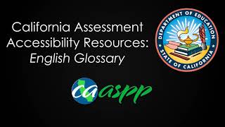CA Assessment Accessibility Resources: English Glossary