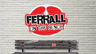 Ferrall On the Bench, 8/2/21