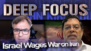 Israel Wages War on Iran with Prof. Mohammad Marandi | DEEP FOCUS with John Kiriakou