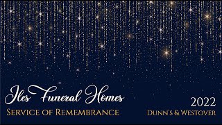 Iles Funeral Homes 2022 Service of Remembrance for Dunn's and Westover Funeral Homes