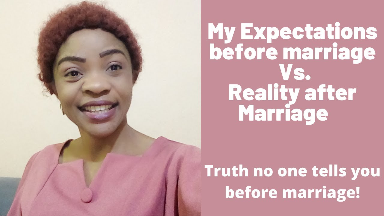 MY EXPECTATIONS BEFORE MARRIAGE Vs. REALITY AFTER MARRIAGE - YouTube