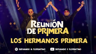 SERVANDO \u0026 FLORENTINO - Hermanos Primera - Reunión de Primera (Live)