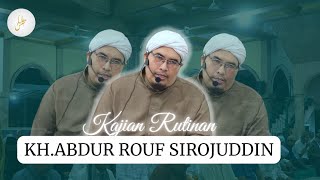 KH. ABDUR ROUF SIRAJUDDIN KAJIAN HADIST DI MASJID AS-SHOBIRIN