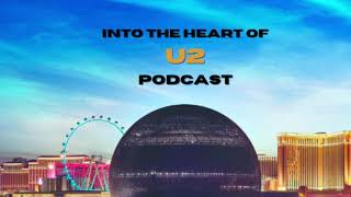 Into the Heart of U2 Podcast - How to Dismantle An Atomic Bomb (Pt 2)