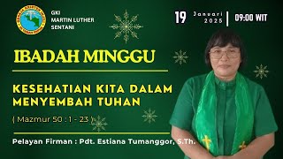 IBADAH MINGGU | 19 JANUARI 2025 | JAM 09.00 WIT | JEMAAT GKI MARTIN LUTHER SENTANI.