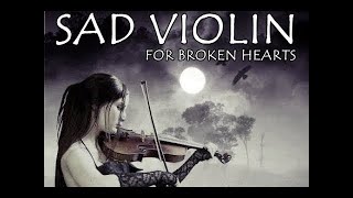 Sad Violin For Broken Hearts