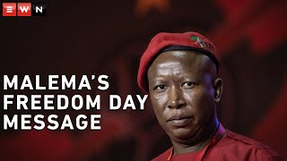 Julius Malema delivers Freedom Day message