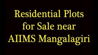 Plots for sale near AIIMS Mangalagiri, Vaddeswaram, Kolanukonda