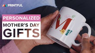 Create Personalized Mother's Day Gifts: Printful Print On Demand 2024