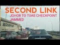 SECOND LINK JOHOR TO TUAS CHECKPOINT JAMMED