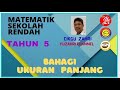 MATEMATIK  |  TAHUN 5  |  BAHAGI  UKURAN PANJANG