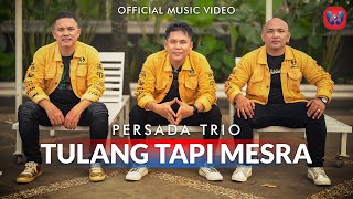 Persada Trio - Tulang Tapi Mesra (Official Music Video)