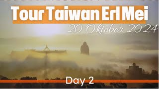 Tour Taiwan Erl Mei 2024 - Day 2