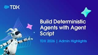 Build Deterministic Agents with Agent Script | TDX26