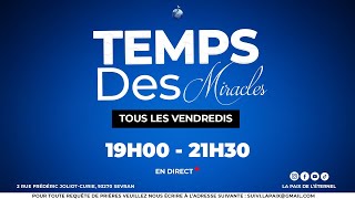 TEMPS DES MIRACLES : VENDREDI 21 Février 2025