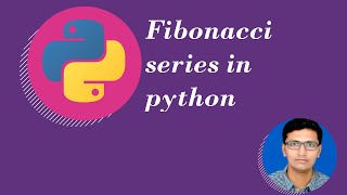 Python Tutorial for beginners :9 Program for Fibonacci series in python [Hindi]