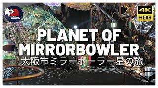 [4K HDR Japan] Planet of Mirrorbowler by Elements ミラーボーラー星の旅