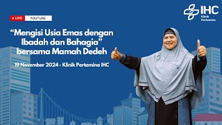 ESQ Mamah Dedeh : Mengisi Usia Emas dengan Ibadah dan Bahagia Part 1 of 2 Klinik Pertamina IHC