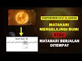 Eks Langsung Buka Al-Quran : Matahari Mengelilingi Bumi atau Matahari Hanya Diam ??