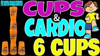 Cups & Cardio- 6 Cup Edition! Speedstacks Activity! PE Warm Up Activity