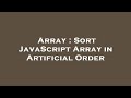 Array : Sort JavaScript Array in Artificial Order